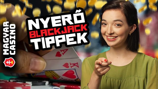 Hogyan nyerj blackjackben: a 3 legjobb tipp!