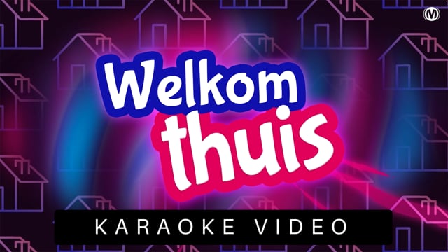 Welkom Thuis - Karaoke video