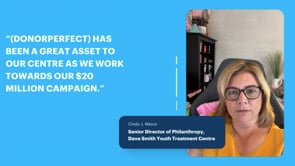 Dave Smith Youth Treatment Centre - Customer Success Story (Cindy J. Manor - Senior Director of Philanthropy)