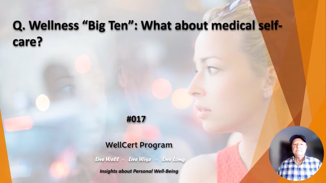 #017 Wellness "Big Ten": What about medical self-care?