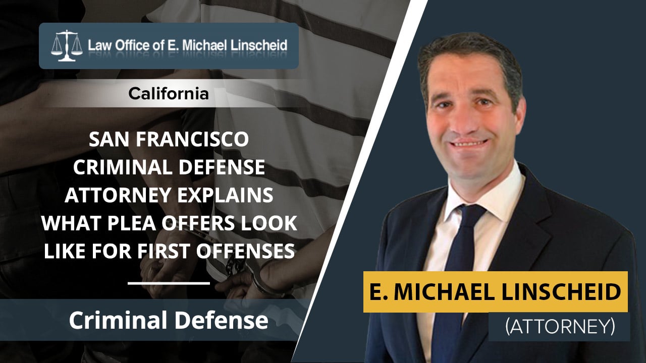 San Francisco Criminal Defense Attorney Explains What Plea Offers Look ...
