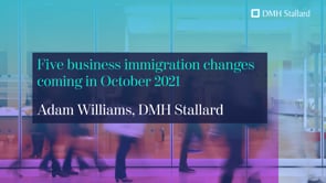 Five Business Immigration changes from October 2021