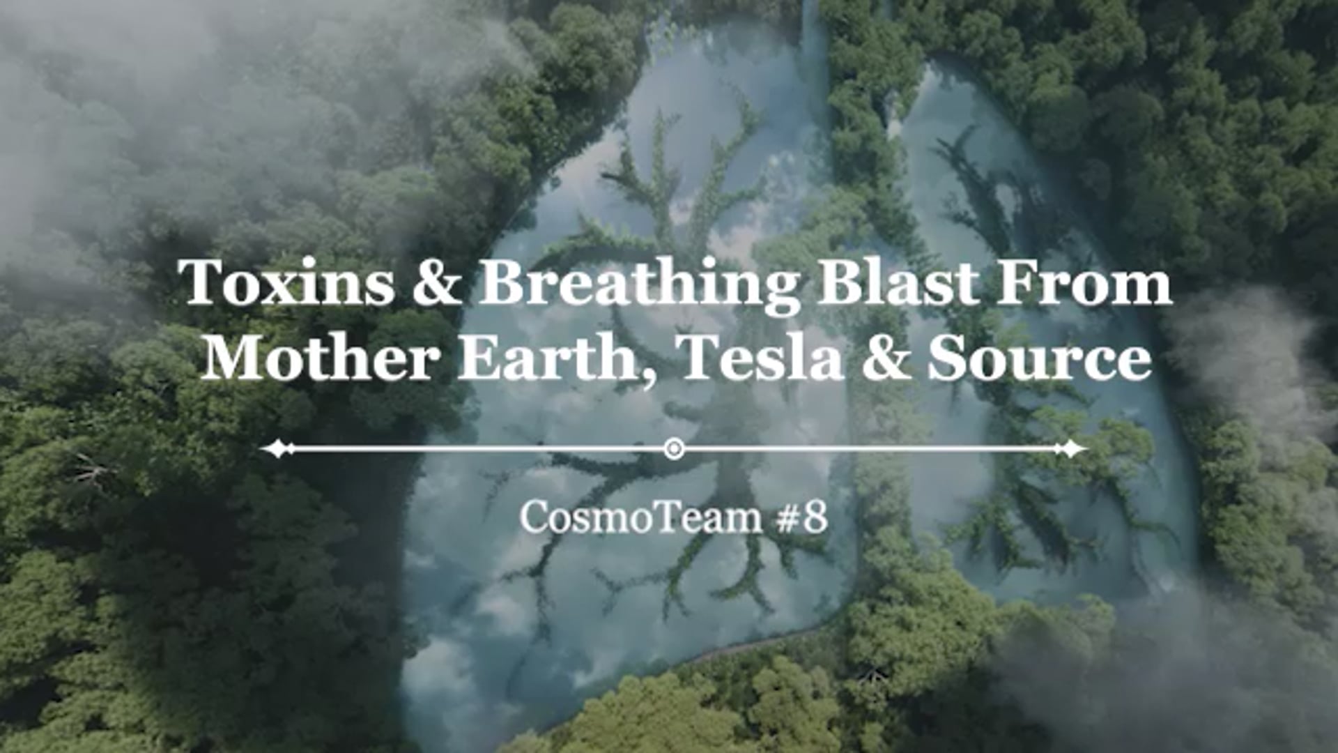 Toxins & Breathing Blast from Mother Earth, Tesla & Source