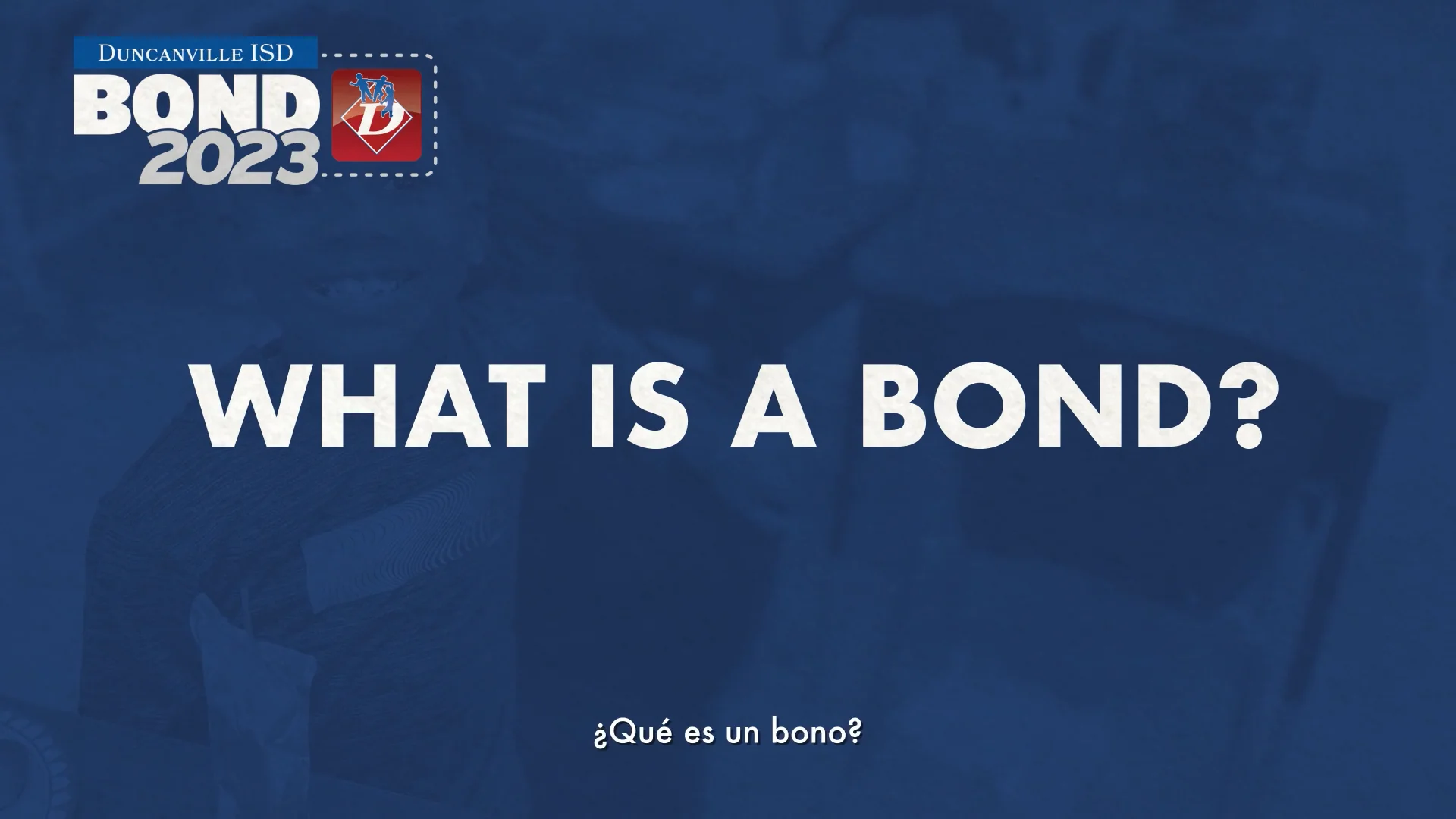 What is a Bond? - Video 1 of 6 - Duncanville ISD Bond 2023_Spanish Subtitles
