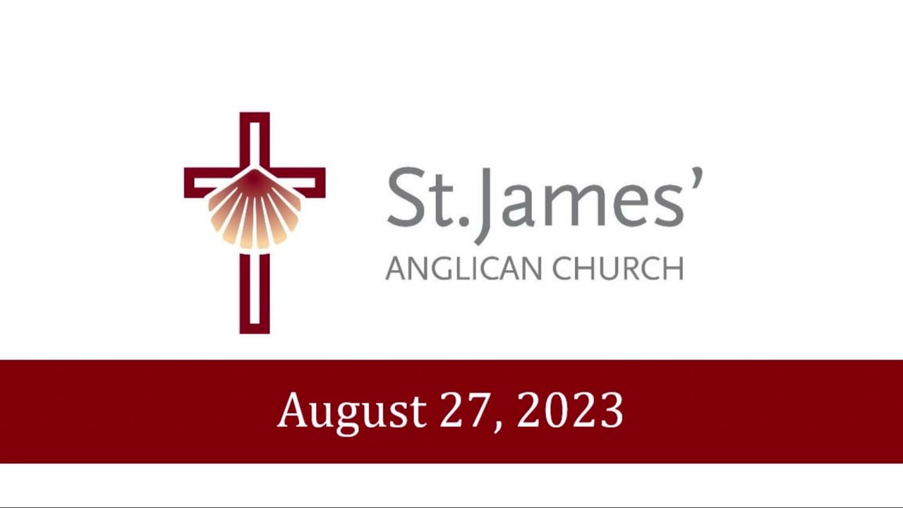Pentecost 13, Sunday, August 27, 2023