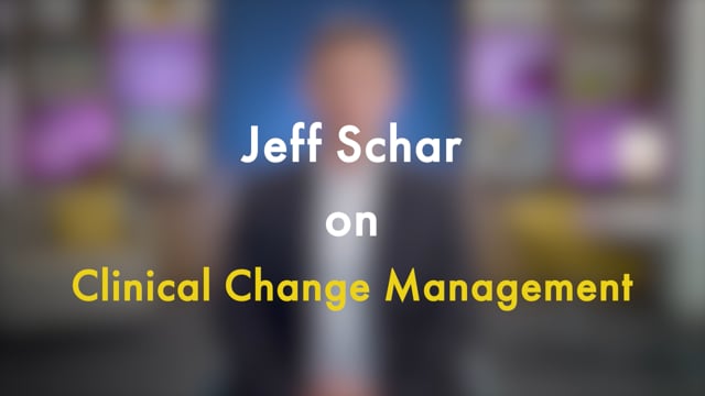 Frame from Jeff: Clinical Change Management