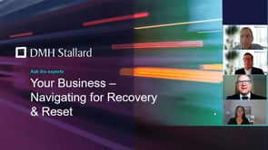Your business – navigating for recovery and reset, ask the experts