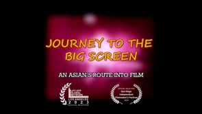 Journey to the Big Screen - An Asian's Route to Film