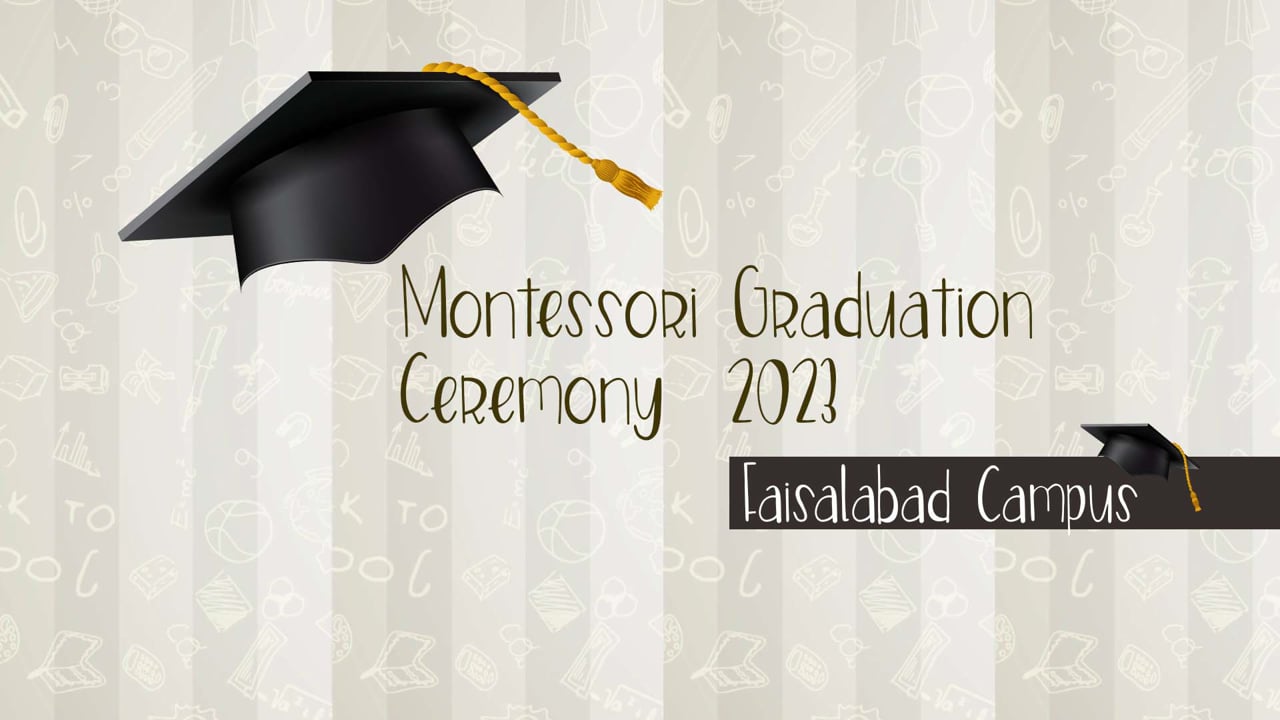 �Montessori Graduation Celebration 2023 | Faisalabad Campus