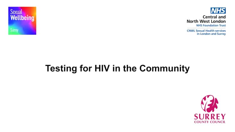 CNWL Surrey Sexual Health Clinic Testing for HIV in the Community short version