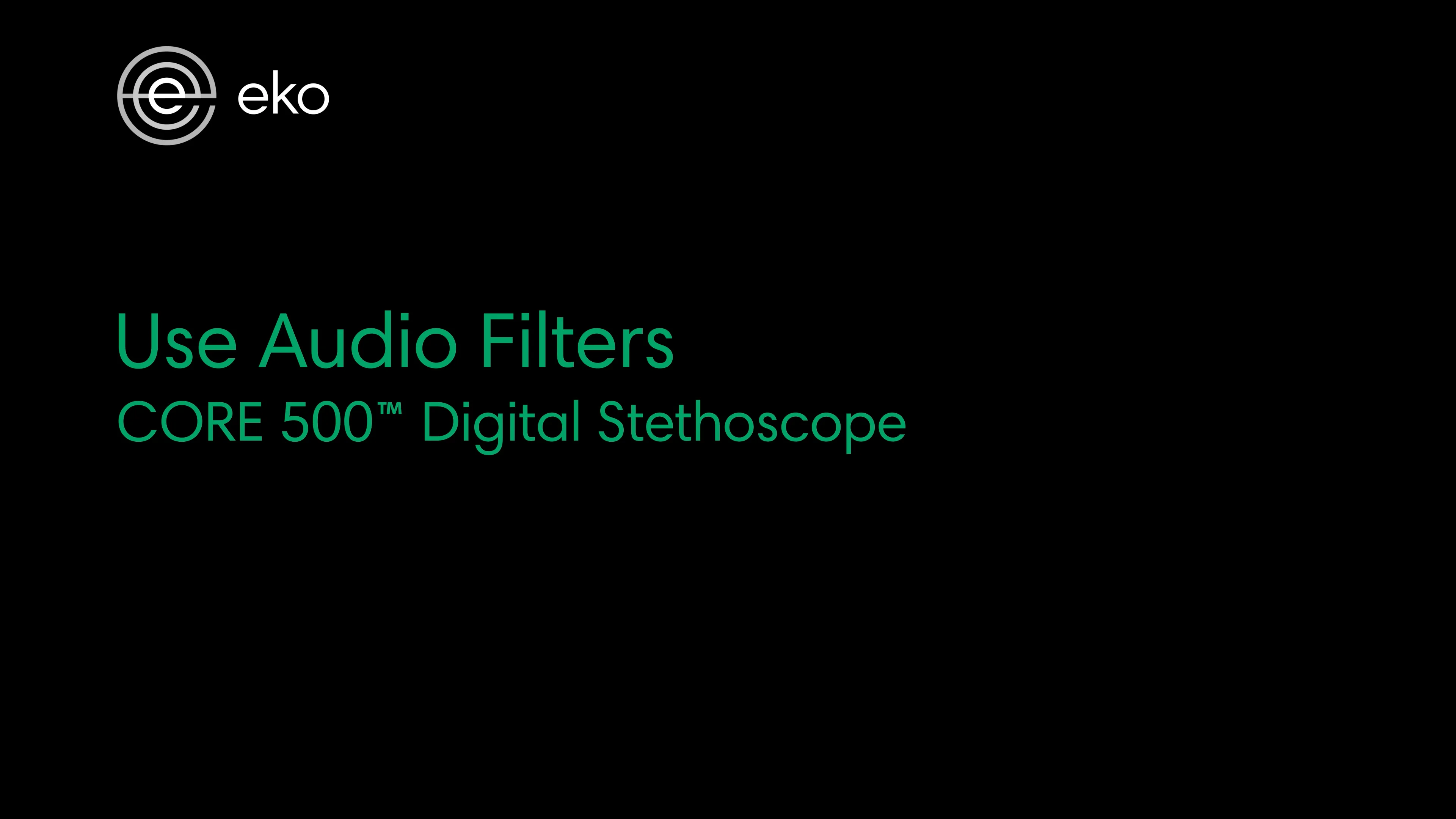 Use Audio Filters with the CORE 500™ Digital Stethoscope on Vimeo