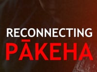 08 - Reconnecting Pākehā