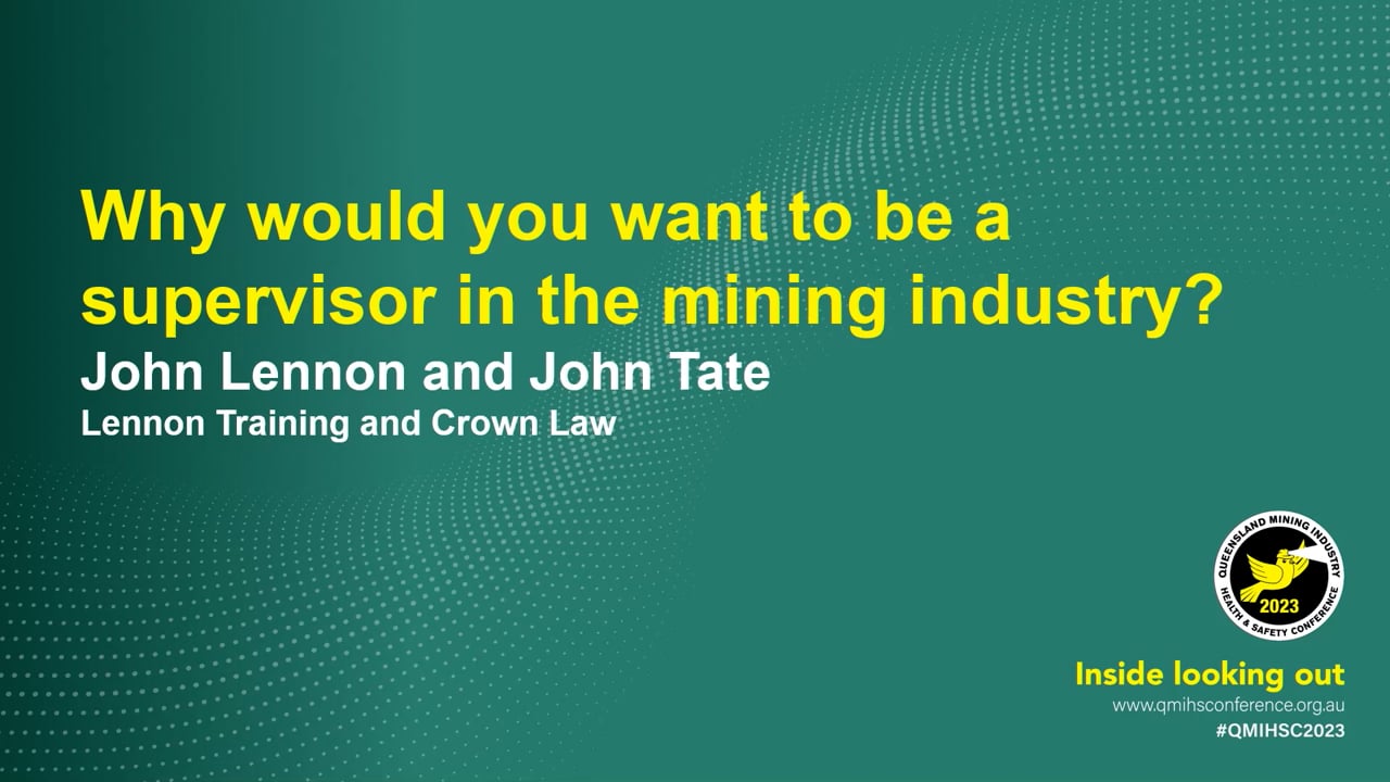 Lennon/Tate - Why would you want to be a supervisor in the mining industry?