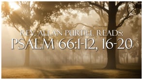 Take Up & Read: Psalm 66:1-12, 16-20