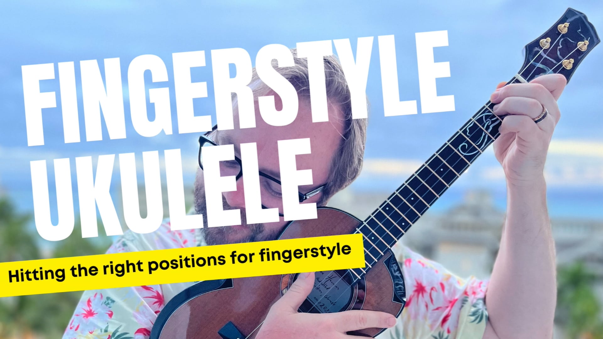 Fingerstyle Ukulele 1. Hitting the right positions