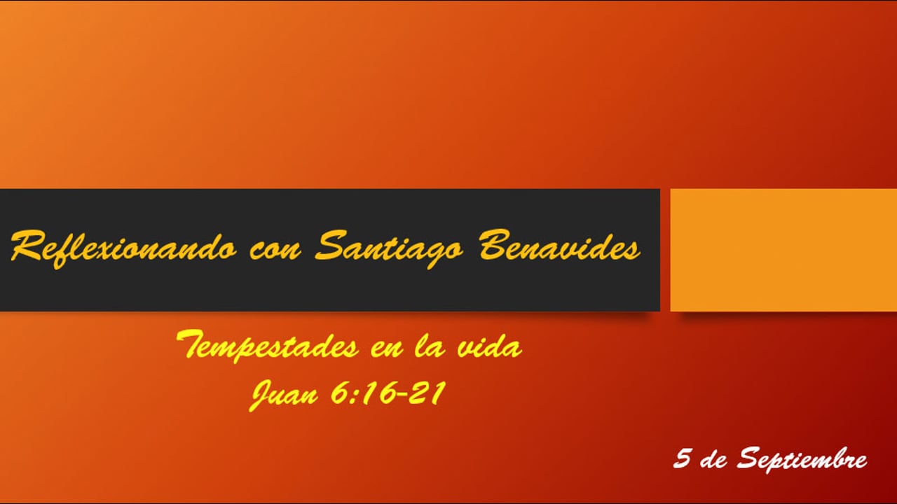Tempestades en la vida. Ps. Santiago Benavides