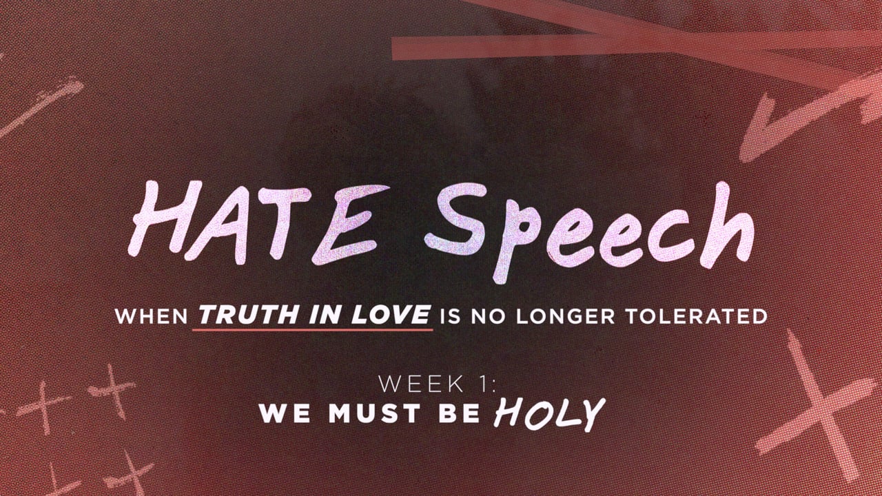 Hate Speech - Be Holy