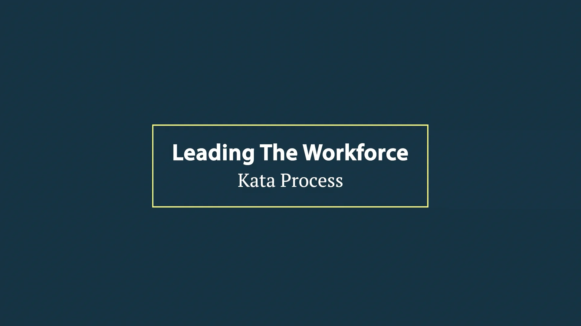Leading the Workforce Kata Process on Vimeo