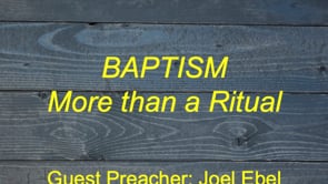 10-31-21, Baptism, More than a Ritual (plus baptism)