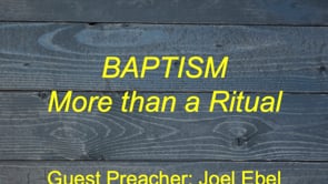 10-31-21, Baptism, More than a Ritual (plus baptism)