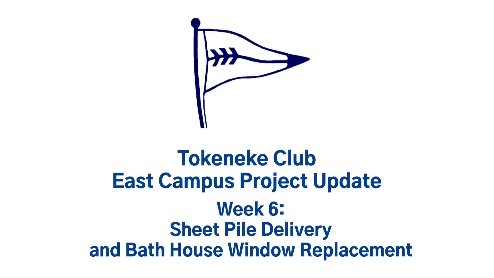 Tokeneke Club East Campus Project Progress Report - Week 6