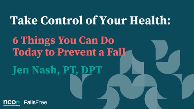 How to Take Control of Your Health: 6 Things You Can Do Today to Prevent a Fall