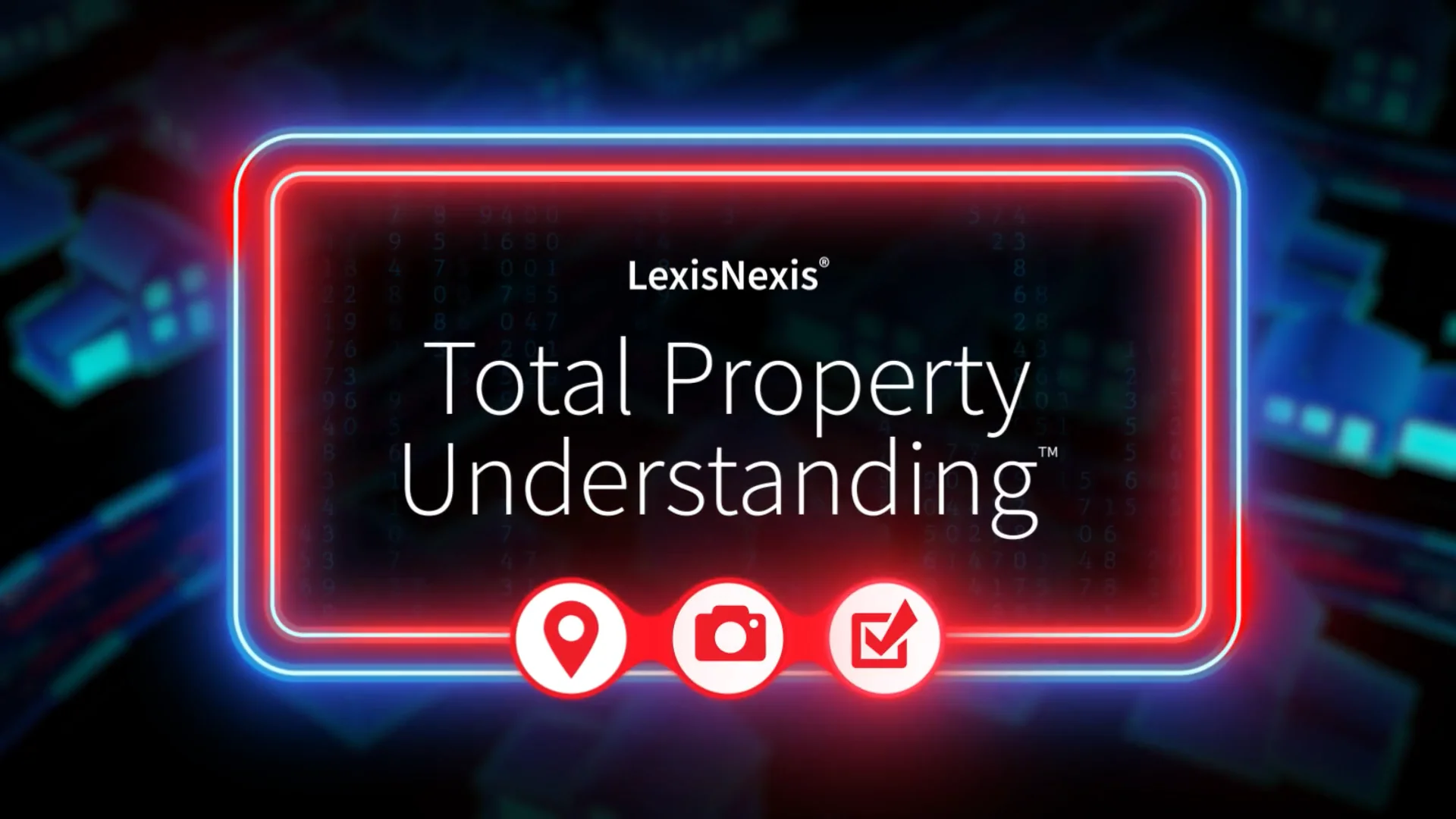 LexisNexis® Total Property Understanding™