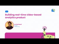 Building real-time video-based analytics product