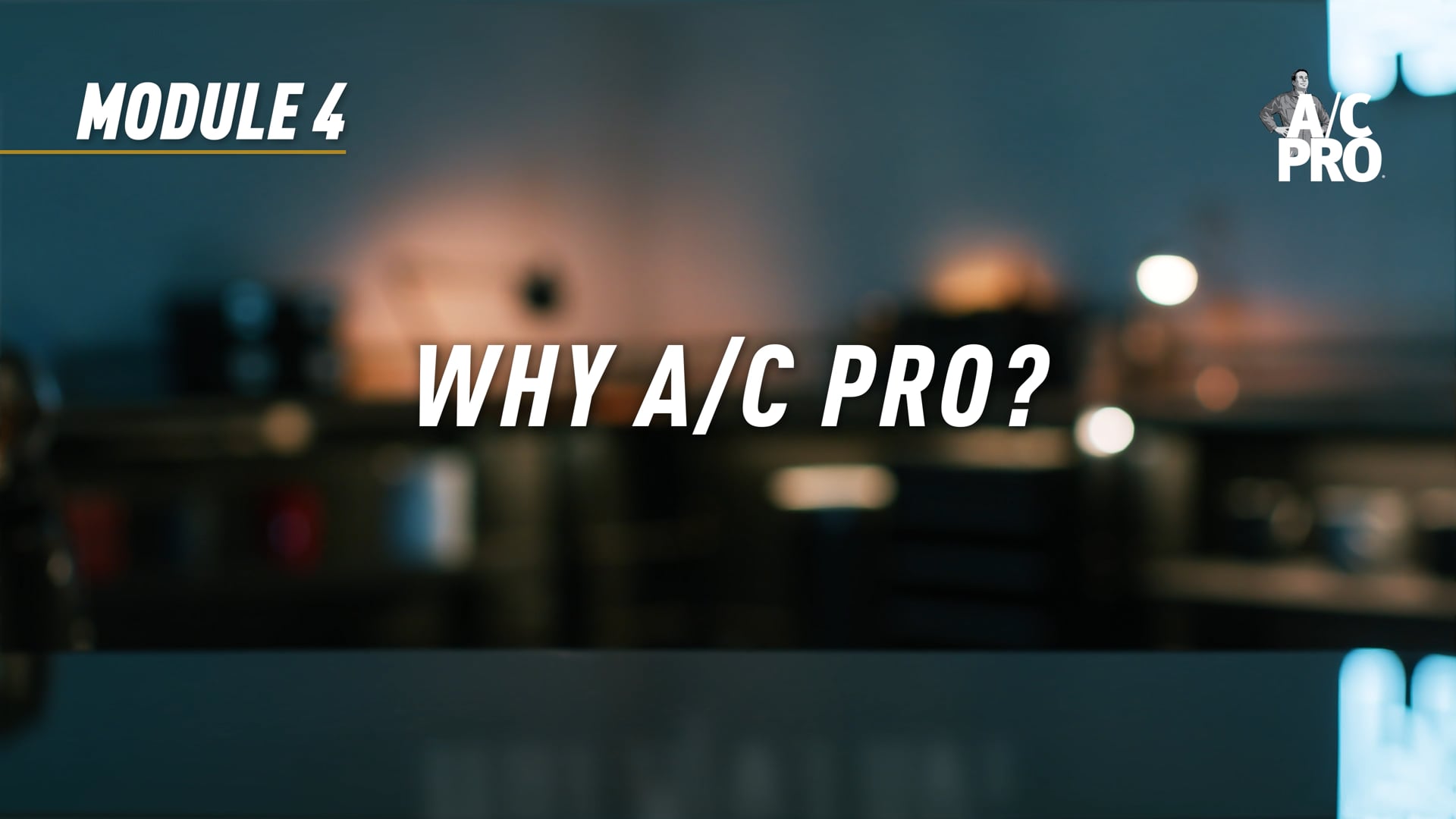 A/C PRO | WHY A/C PRO? (MODULE 04)