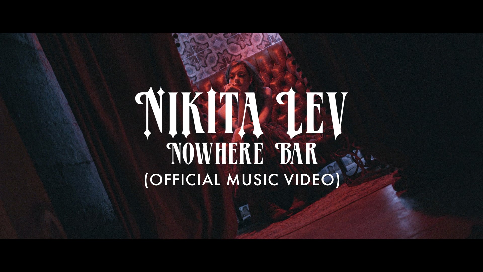 Nikita Lev - Nowhere Bar (Official Music Video)