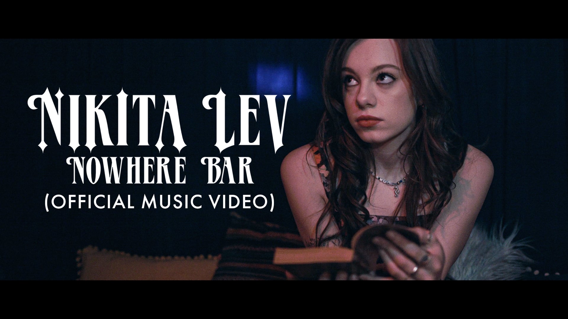 Nikita Lev - Nowhere Bar (Official Music Video)