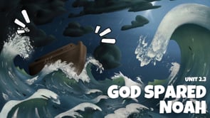 2.3 God Spared Noah