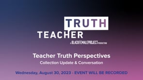 2023 Teacher Truth Perspectives Collection Update and Conversation