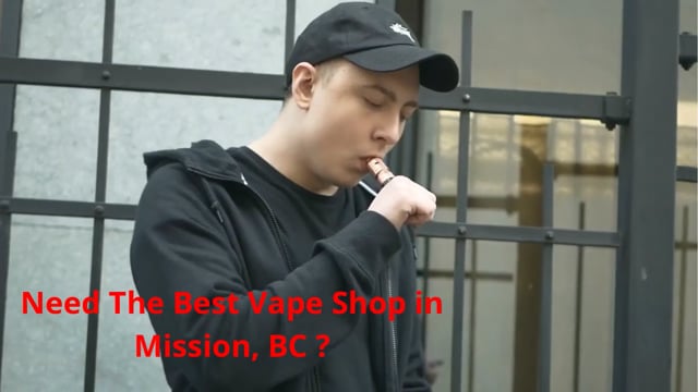 Vape Street : Best Vape Shop in Mission, BC | V2V 0C6