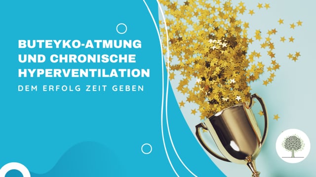 Buteyko-Therapie: Dem Erfolg Zeit geben. 