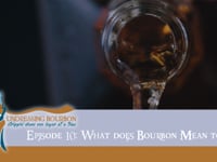 Season 1 Finale: What Does Bourbon Mean to You?
