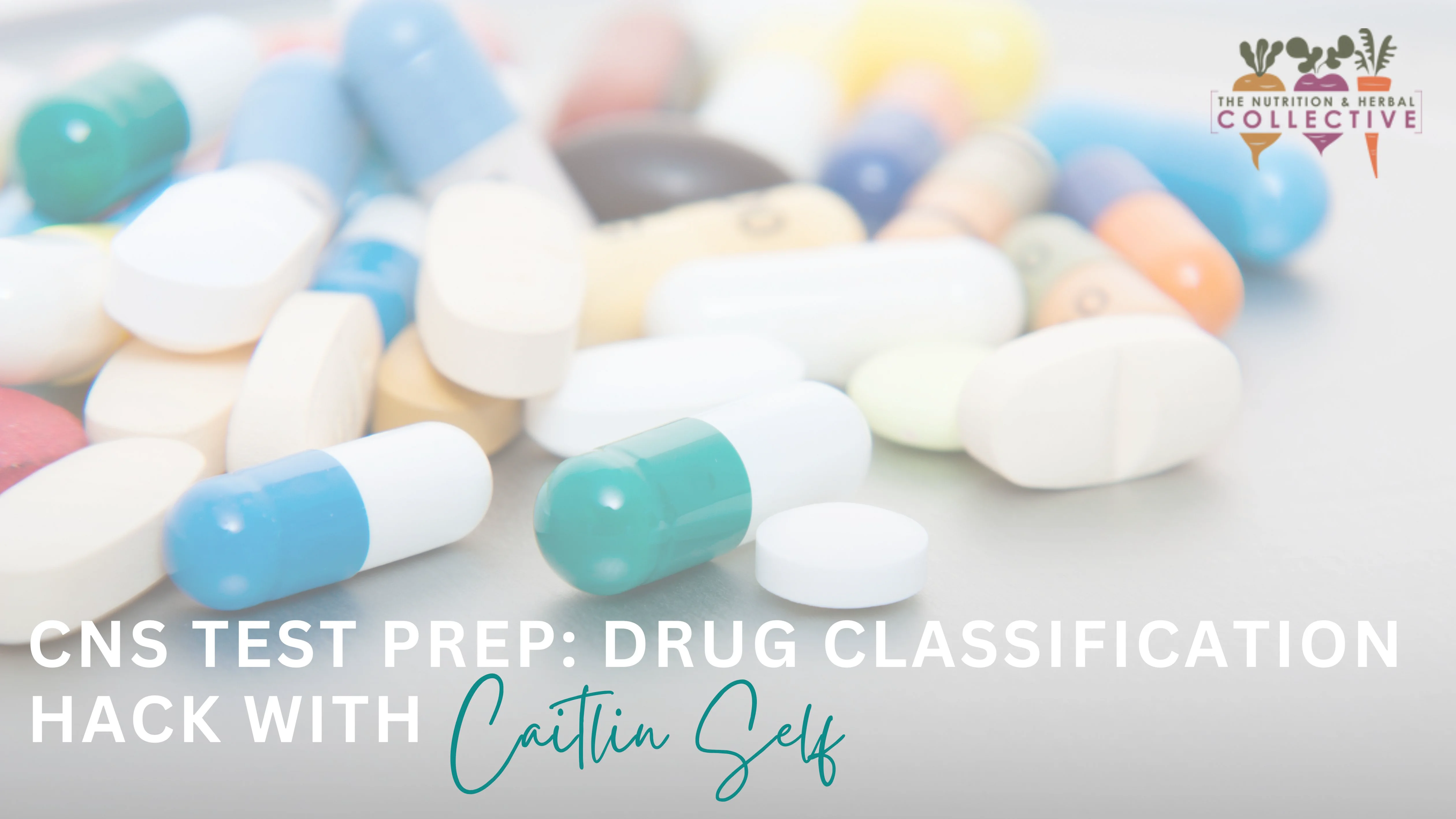 CNS TEST PREP: DRUG CLASSIFICATION HACK WITH CAITLIN SELF