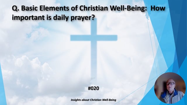 #020 Basic Elements of Christian Well-Being:  How important is daily prayer?