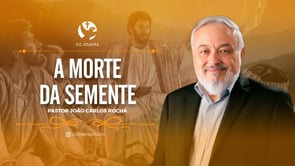 A Morte da Semente (06 de agosto)