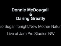 Donnie Mc Dougall  & Daring Greatly NO SUGAR TONIGHT