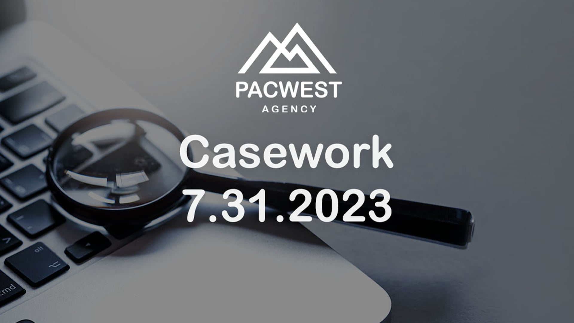 Casework 7.31.2023