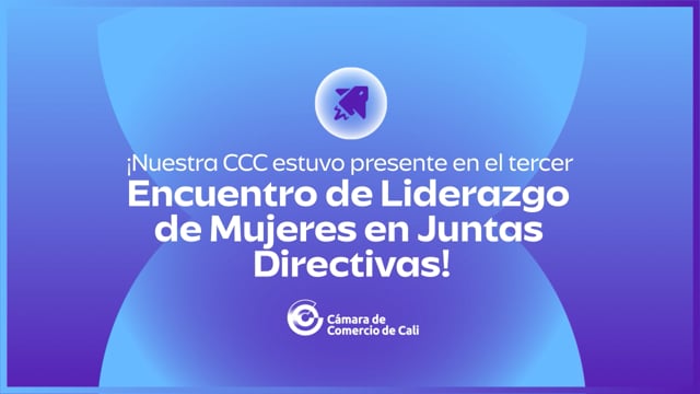 ¡Nuestra CCC estuvo presente en el tercer Encuentro de Liderazgo de Mujeres en Juntas Directivas!