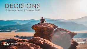 10/1/23 - Decisions - Ephesians 2:8-10 - Dr. Anderson