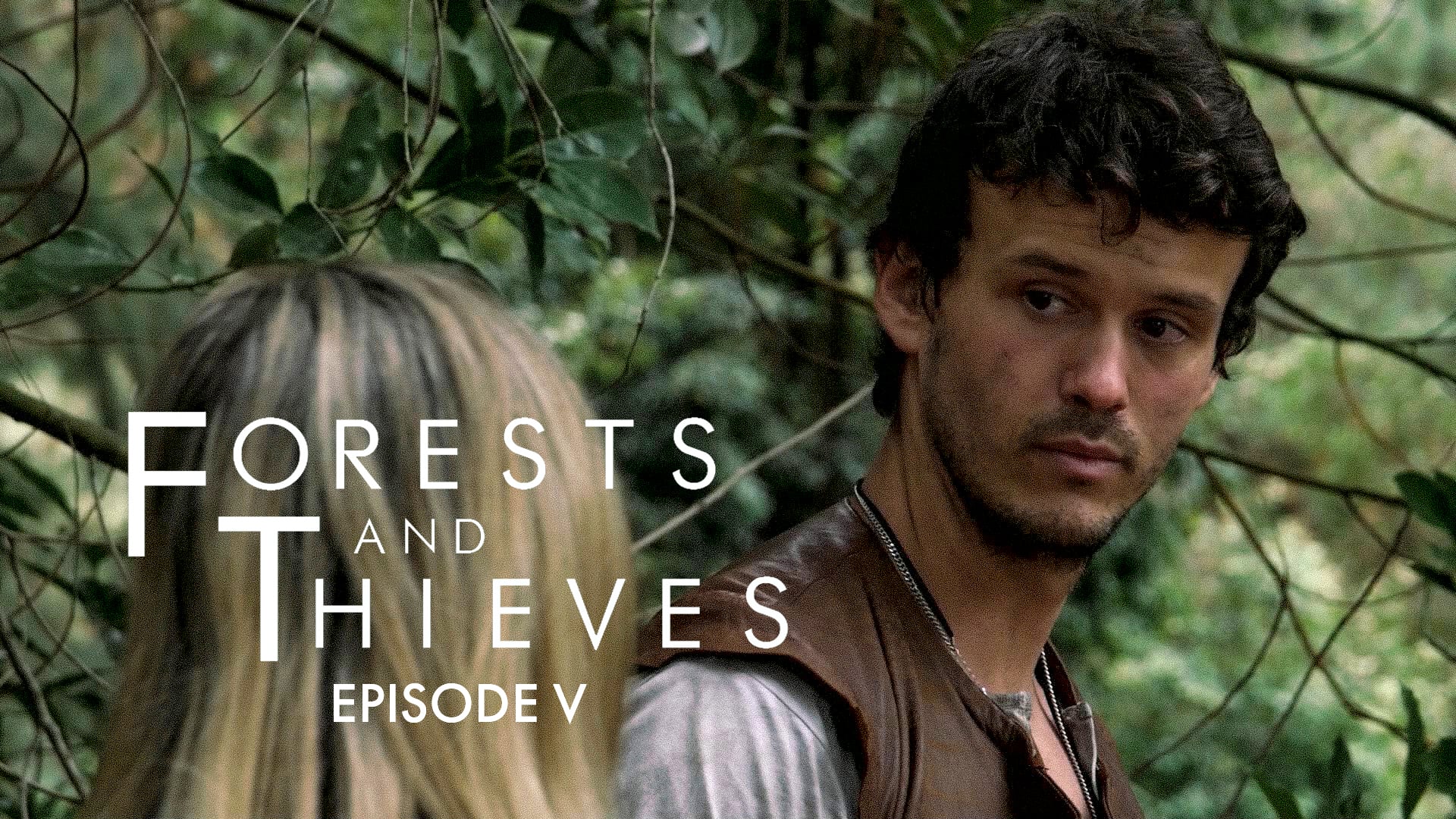 Forests and Thieves - Episode V