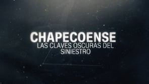 “Chapecoense: las claves oscuras del siniestro” Promo