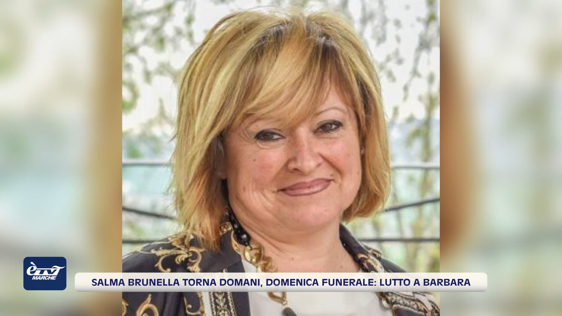 Salma Brunella torna domani, domenica funerale: lutto a Barbara - VIDEO