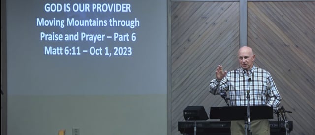 God Is Our Provider - Series: Moving Mountains Through Praise & Prayer 2023, Part 6 - Date: 2023-10-01