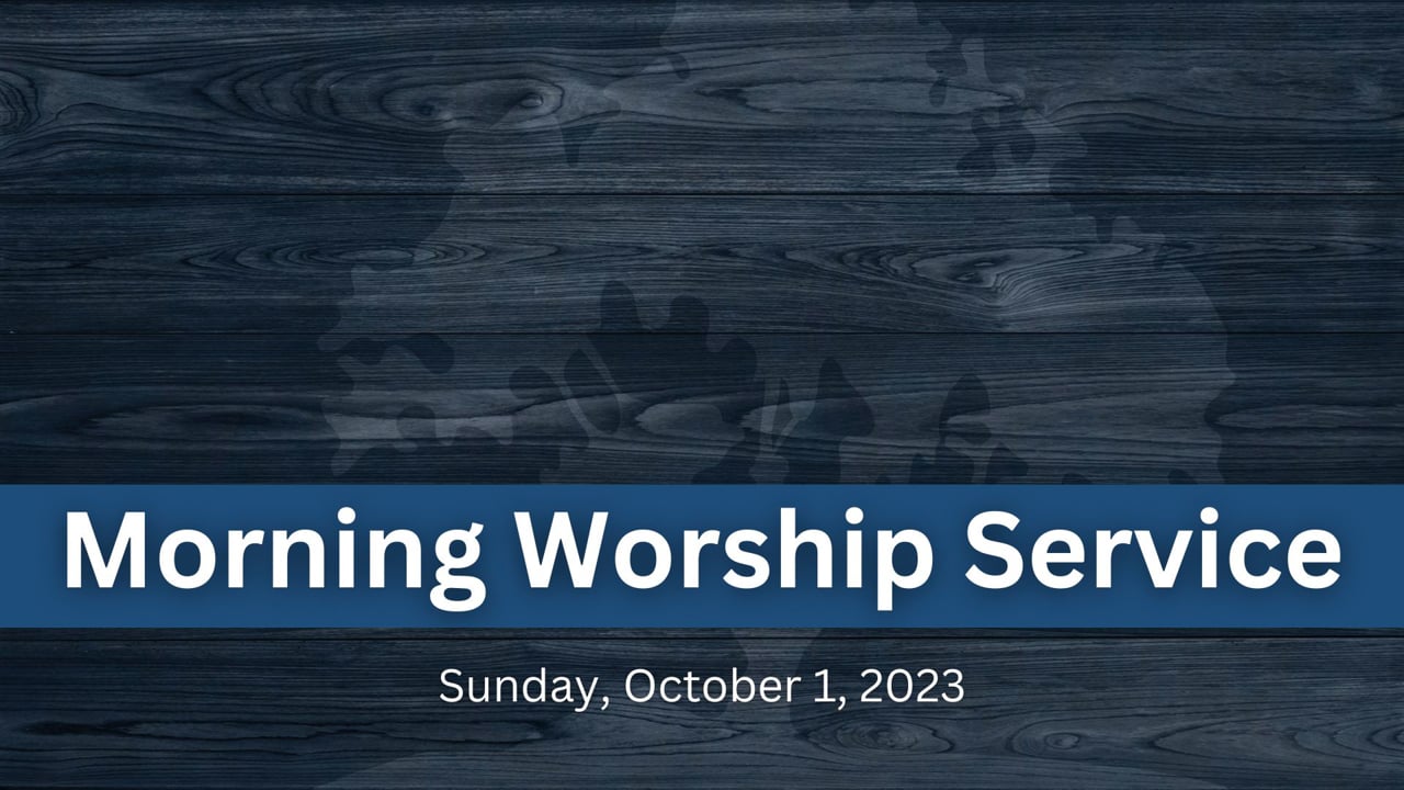 Sunday Morning Worship - October 1, 2023 