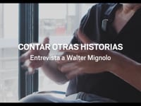 Contar otras historias - Entrevista a Walter Mignolo