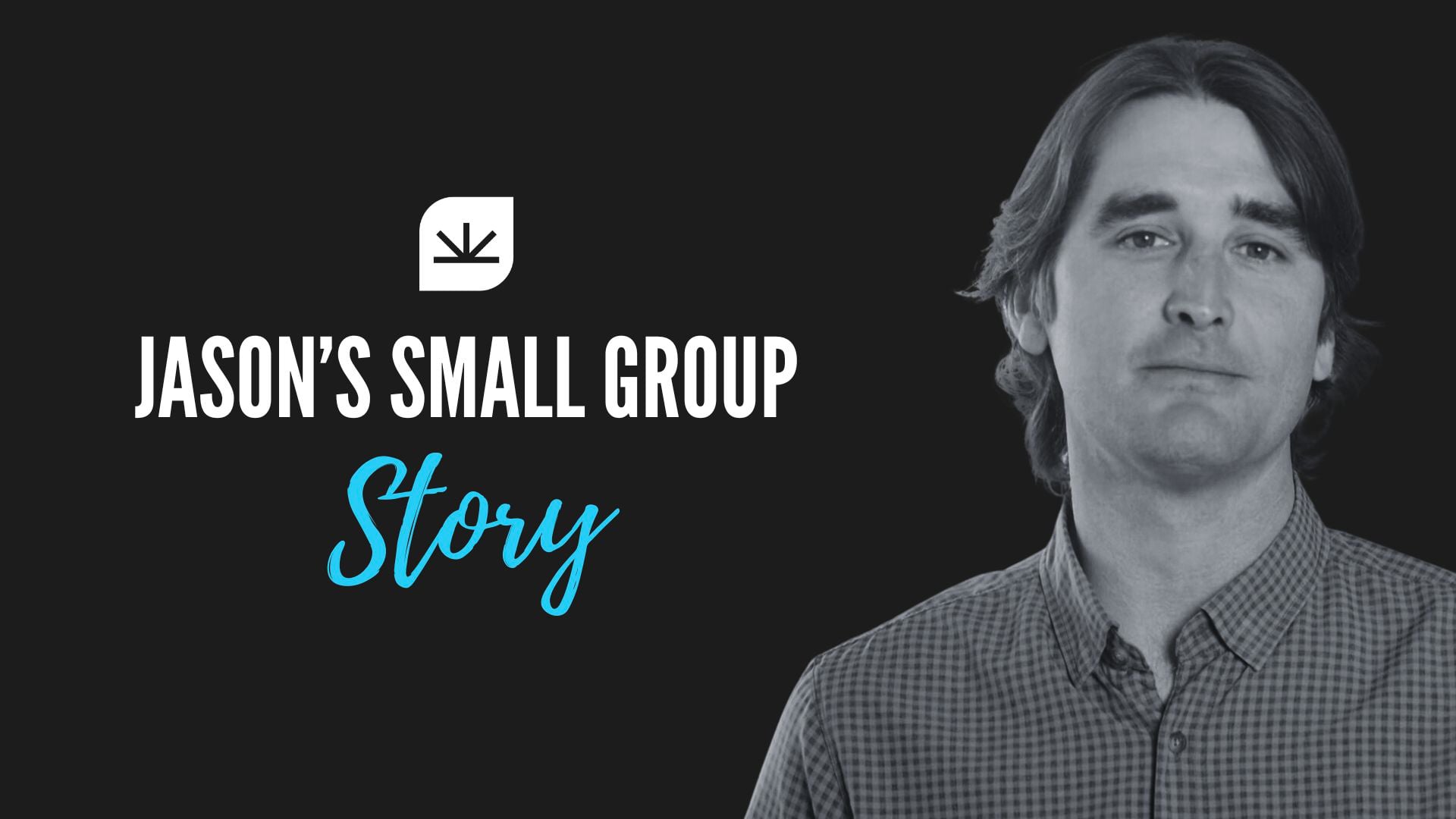 Jason's Small Group Story